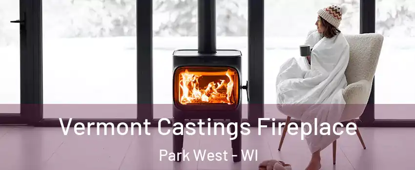 Vermont Castings Fireplace Park West - WI