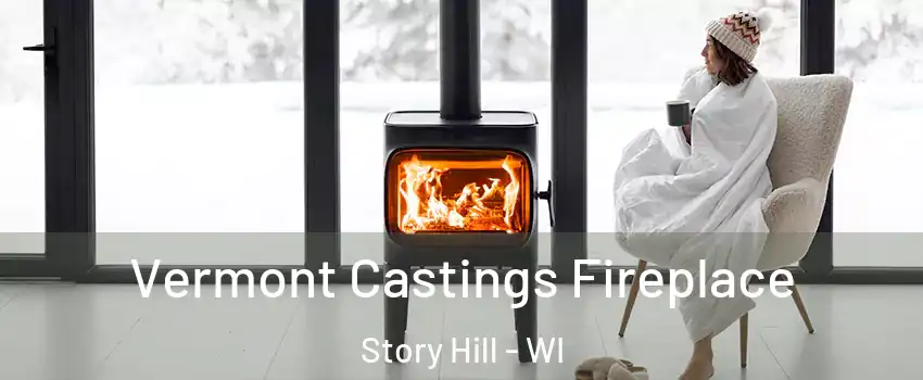 Vermont Castings Fireplace Story Hill - WI