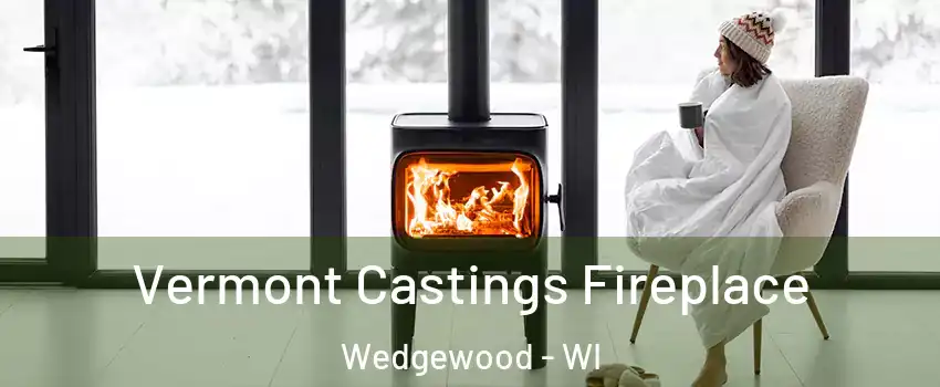 Vermont Castings Fireplace Wedgewood - WI