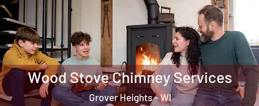 Wood Stove Chimney Services Grover Heights - WI