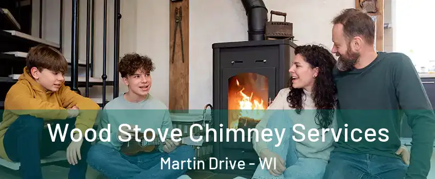 Wood Stove Chimney Services Martin Drive - WI