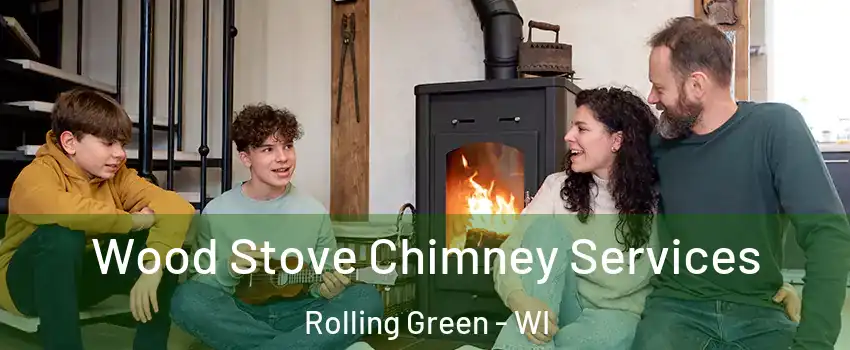 Wood Stove Chimney Services Rolling Green - WI