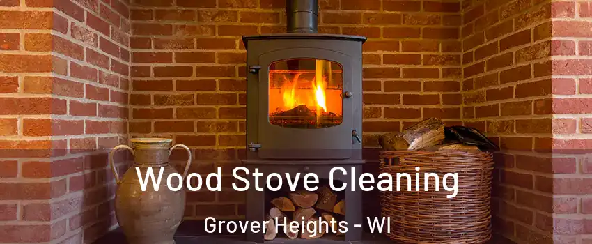 Wood Stove Cleaning Grover Heights - WI