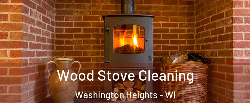 Wood Stove Cleaning Washington Heights - WI