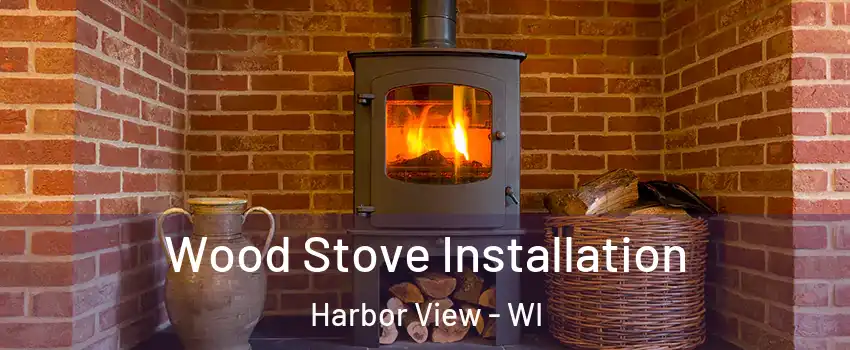 Wood Stove Installation Harbor View - WI