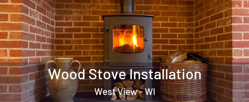 Wood Stove Installation West View - WI