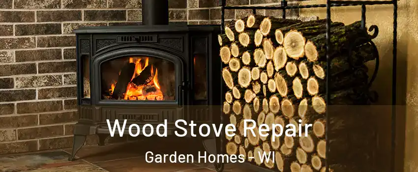 Wood Stove Repair Garden Homes - WI