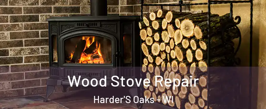 Wood Stove Repair Harder'S Oaks - WI