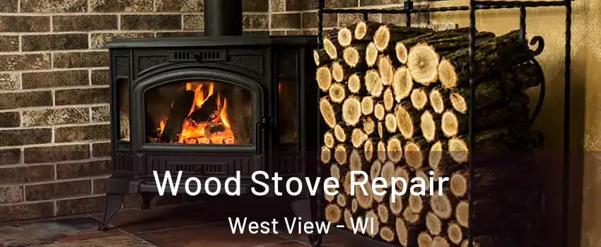 Wood Stove Repair West View - WI